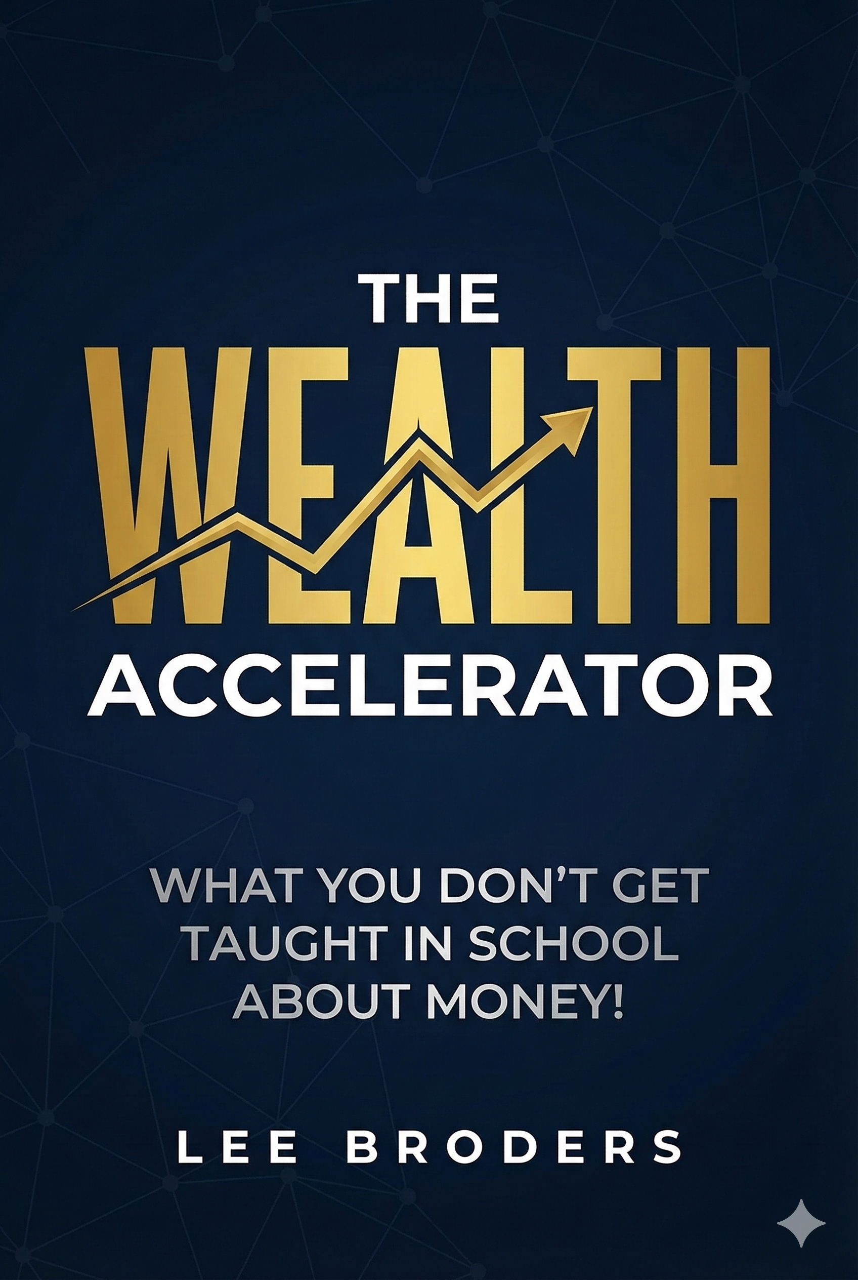 The Wealth Accelerator book cover by Lee Broders